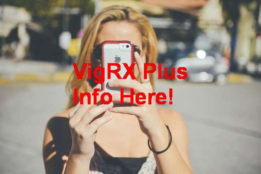Does VigRX Plus Make You Bigger