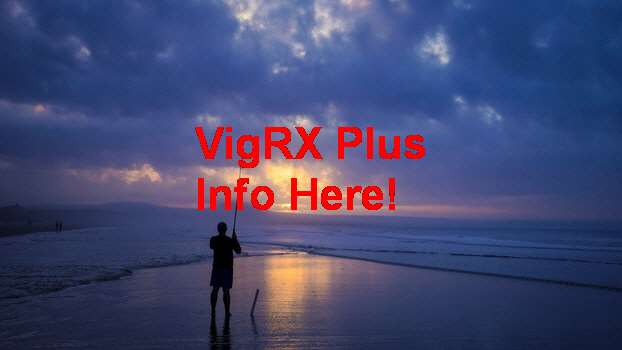 VigRX Plus Male Enhancement Reviews