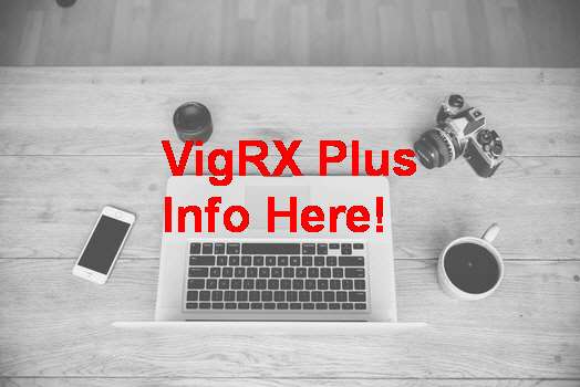 How To Take VigRX Plus Correctly